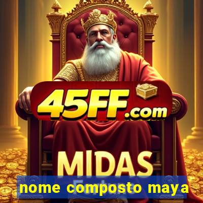 nome composto maya